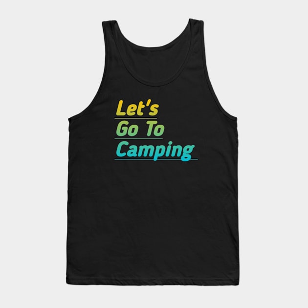 Let's go to Camping Tank Top by Wild man 2